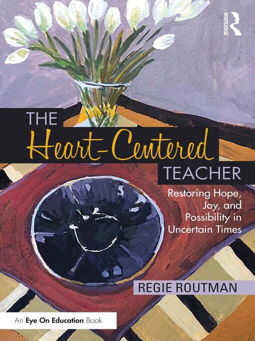 Title details for The Heart-Centered Teacher by Regie Routman - Available